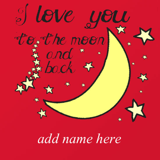 i love you to moon and back - write name on i love you to the moon and back images